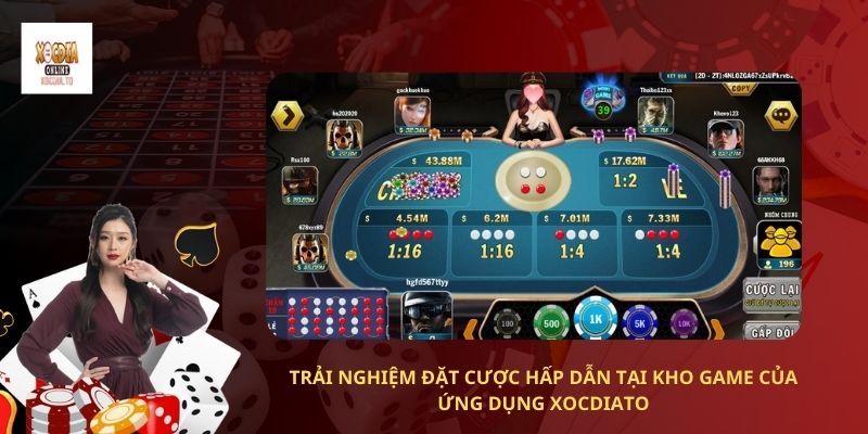 Trải nghiệm đặt cược hấp dẫn tại xocdiato