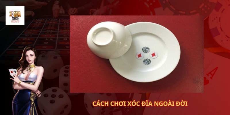 Cách chơi xóc đĩa ngoài đời