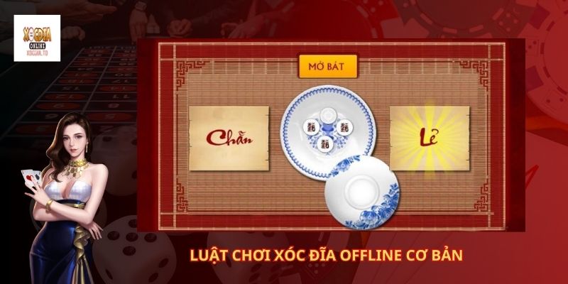 Luật chơi xóc đĩa offline cơ bản