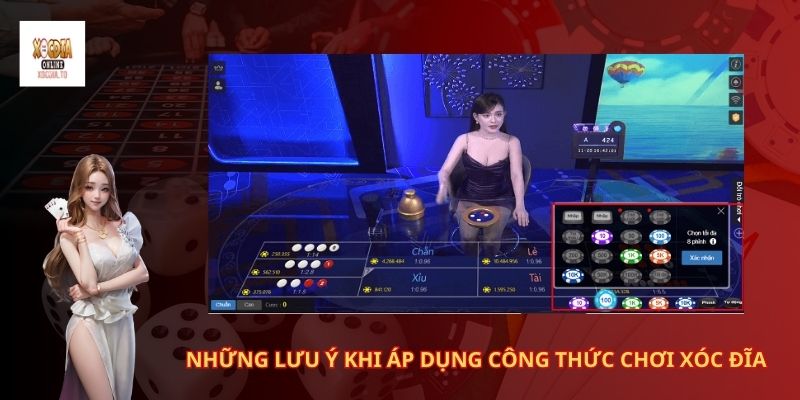 Những lưu ý khi áp dụng công thức chơi xóc đĩa