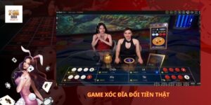 game xóc đĩa đổi tiền thật