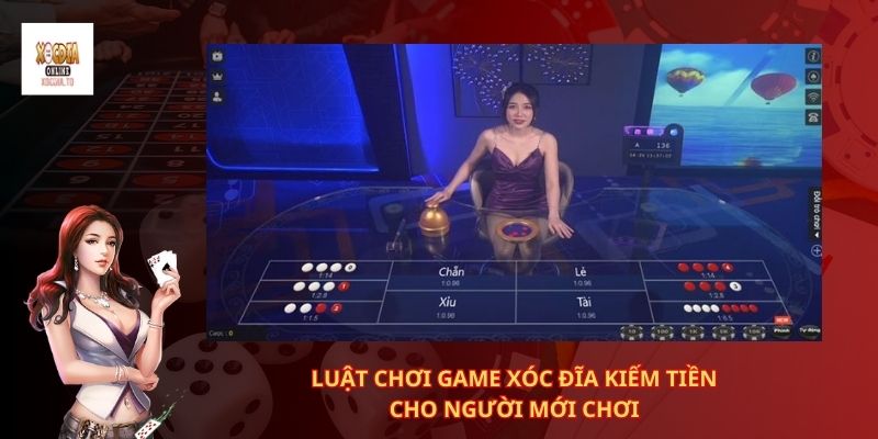 Luật chơi game xóc đĩa kiếm tiền cho người mới chơi 