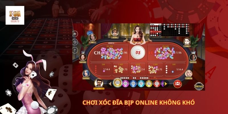 CHƠI XÓC ĐĨA BỊP ONLINE KHÔNG KHÓ